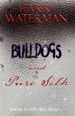 Bulldogs and Pure Silk (The Probe Series, #3) (eBook, ePUB)