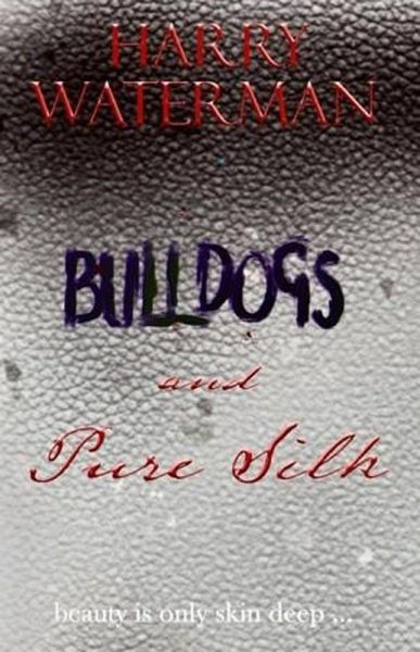 Bulldogs and Pure Silk (The Probe Series, #3) (eBook, ePUB) Bulldogs and Pure Silk (The Probe Series, #3) (eBook, ePUB)