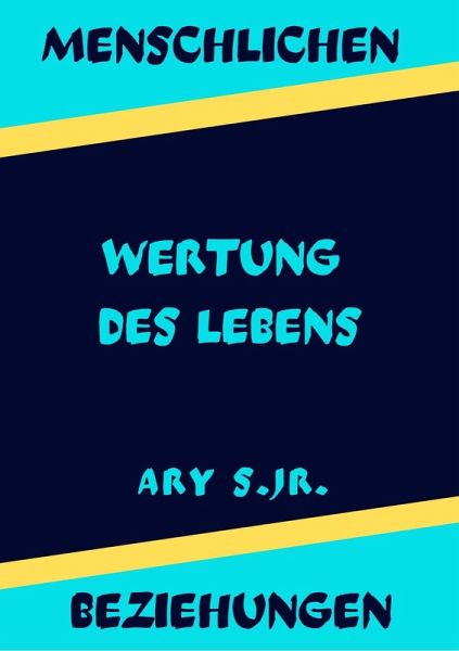 Menschlichen Beziehungen Wertung des Lebens (eBook, ePUB)