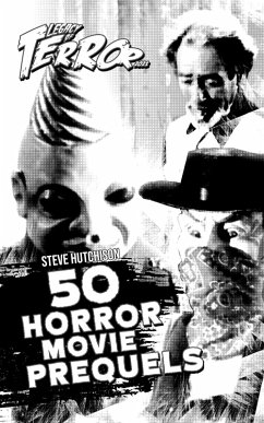 Legacy of Terror 2021: 50 Horror Movie Prequels (eBook, ePUB) - Hutchison, Steve