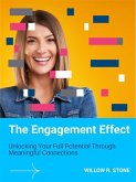 The Engagement Effect: Unlocking Your Full Potential Through Meaningful Connections (eBook, ePUB)