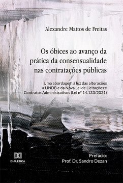 Os óbices ao avanço da prática da consensualidade nas contratações públicas (eBook, ePUB) - Freitas, Alexandre Mattos de