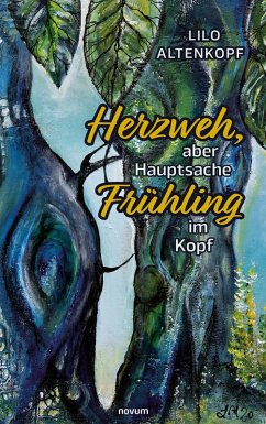 Cover Herzweh, aber Hauptsache Frühling im Kopf (eBook, ePUB)
