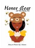 Honee Bear and The Honey Pot (eBook, ePUB) Honee Bear and The Honey Pot (eBook, ePUB)