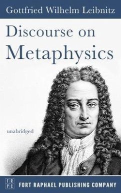 Discourse on Metaphysics - Unabridged (eBook, ePUB) - Leibniz, Gottfried Wilhelm