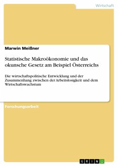 Statistische Makroökonomie und das okunsche Gesetz am Beispiel Österreichs (eBook, PDF)