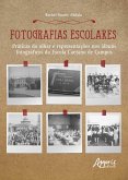 Fotografias Escolares: Práticas do Olhar e Representações nos Álbuns Fotográficos da Escola Caetano de Campos (eBook, ePUB)