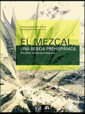 El mezcal, una bebida prehispánica. Estudios etnoarqueológicos (eBook, ePUB)