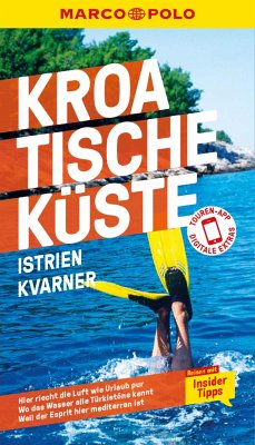 MARCO POLO Reiseführer E-Book Kroatische Küste Istrien, Kvarner (eBook, PDF) - Schetar, Daniela; Wengert, Veronika