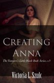 Creating Anna (The Vampire's Little Black Book Series, #5) (eBook, ePUB) Creating Anna (The Vampire's Little Black Book Series, #5) (eBook, ePUB)
