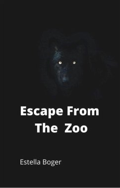 Escape From the Zoo (eBook, ePUB) - Boger, Estella