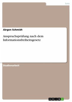 Anspruchsprüfung nach dem Informationsfreiheitsgesetz (eBook, PDF) Anspruchsprüfung nach dem Informationsfreiheitsgesetz (eBook, PDF)