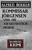 Kommissar Jörgensen und die Awakowitsch-Morde: Hamburg Krimi (eBook, ePUB)