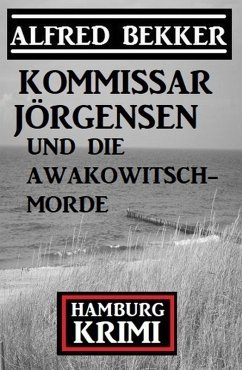 Cover Kommissar Jörgensen und die Awakowitsch-Morde: Hamburg Krimi (eBook, ePUB)