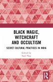 Black Magic, Witchcraft and Occultism (eBook, ePUB)