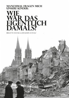 Wie war das eigentlich damals? (eBook, ePUB) - Hannig, Brigitte; Scholz, Benjamin