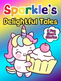 Sparkle's Delightful Tales (Sparkle the Unicorn, #5) (eBook, ePUB)
