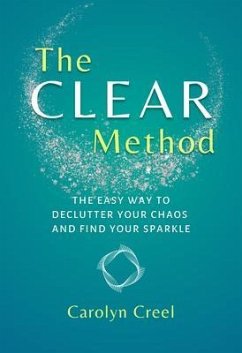 The CLEAR Method (eBook, ePUB) - Creel, Carolyn
