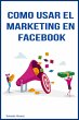 Como usar el marketing en facebook... - Bild 1