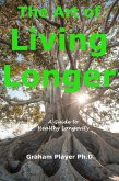 The Art of Living Longer - A Guide to Healthy Longevity (eBook, ePUB)