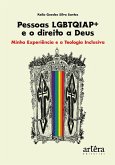 Pessoas LGBTQIAP+ e o Direito a Deus: Minha Experiência e a Teologia Inclusiva (eBook, ePUB)