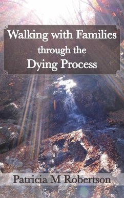 Walking With Families Through the Dying Process (eBook, ePUB) - Robertson, Patricia M.