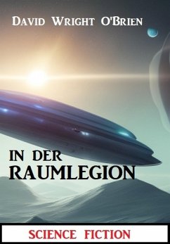 In der Raumlegion: Science Fiction (eBook, ePUB) - O'Brien, David Wright