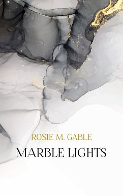 Marble Lights (eBook, ePUB) - Gable, Rosie M.
