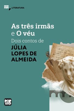 As três irmãs e O véu (eBook, ePUB) - Almeida, Júlia Lopes de
