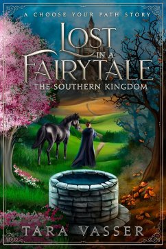 The Southern Kingdom A Choose Your Path Story (Lost in a FairyTale) (eBook, ePUB) - Vasser, Tara