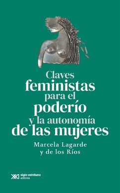 Claves feministas para el poderío y la autonomía de las mujeres (eBook, ePUB) - Marcela Lagarde y de los Ríos