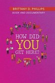 How Did You Get Here? (eBook, ePUB)