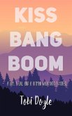 Kiss Bang Boom (eBook, ePUB)