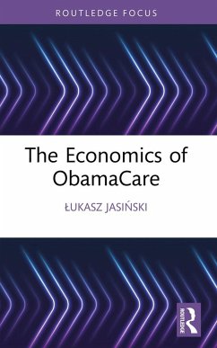The Economics of ObamaCare (eBook, ePUB) - Jasinski, Lukasz