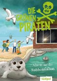 Die Grünen Piraten - Alarm auf der Robbenstation (eBook, ePUB)