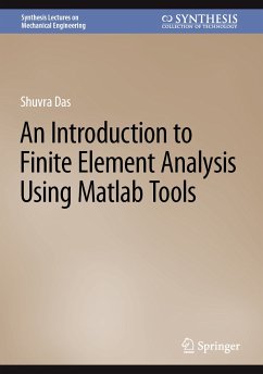 An Introduction to Finite Element Analysis Using Matlab Tools (eBook, PDF) - Das, Shuvra