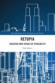 Retopia: Creating New Spaces of Possibility (eBook, ePUB)