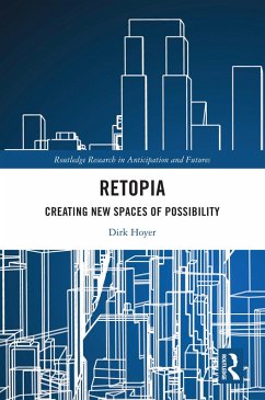 Retopia: Creating New Spaces of Possibility (eBook, ePUB) - Hoyer, Dirk