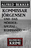 Kommissar Jörgensen und das Mörderspezialkommando: Hamburg Krimi (eBook, ePUB)