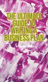 The Ultimate Guide to Writing a Business Plan in Record Time (eBook, ePUB)