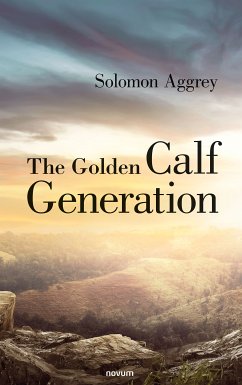 The Golden Calf Generation (eBook, ePUB) - Aggrey, Solomon