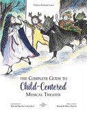 The Complete Guide To Child-Centered Musical Theater (eBook, ePUB)