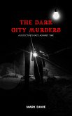 The Dark City Murders (eBook, ePUB)