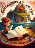 Fantastische Welten für kleine Entdecker - Reise durch fantastische Welten mit 21 bezaubernden Geschichten für Kinder (eBook, ePUB)