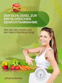 Cover Der Schlüssel zur erfolgreichen Gewichtsabnahme (eBook, ePUB)