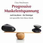 Progressive Muskelentspannung nach Jacobson-für Einsteiger (MP3-Download)