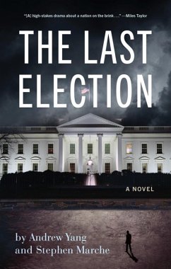 The Last Election (eBook, ePUB) - Yang, Andrew; Marche, Stephen
