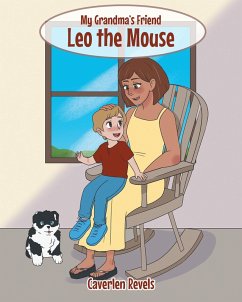 My Grandma's Friend Leo the Mouse (eBook, ePUB) - Revels, Caverlen