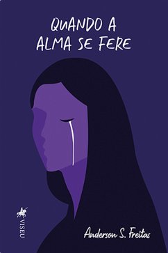 Quando a Alma se Fere (eBook, ePUB) - Freitas, Anderson S.