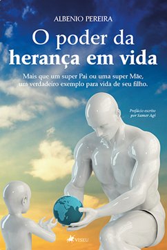 O Poder da Herança em Vida (eBook, ePUB) - Pereira, Albenio